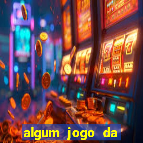 algum jogo da dinheiro de verdade